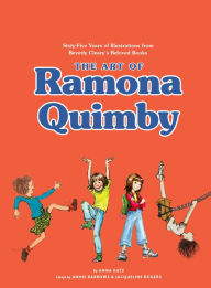 Title: The Art of Ramona Quimby: Sixty-Five Years of Illustrations from Beverly Cleary's Beloved Books, Author: Anna Katz