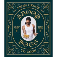 From Crook to Cook: Platinum Recipes from Tha Boss Dogg's Kitchen