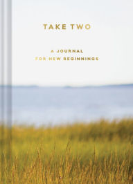 Title: Take Two: A Journal for New Beginnings