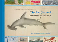 Downloading books for free on google The Sea Journal: Seafarers' Sketchbooks (Illustrated Book of Historical Sailor Explorers, Nautical Travel Gift)