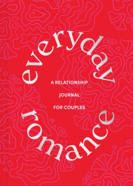 Title: Everyday Romance: A Relationship Journal for Couples