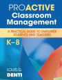 Proactive Classroom Management, K-8: A Practical Guide to Empower Students and Teachers / Edition 1