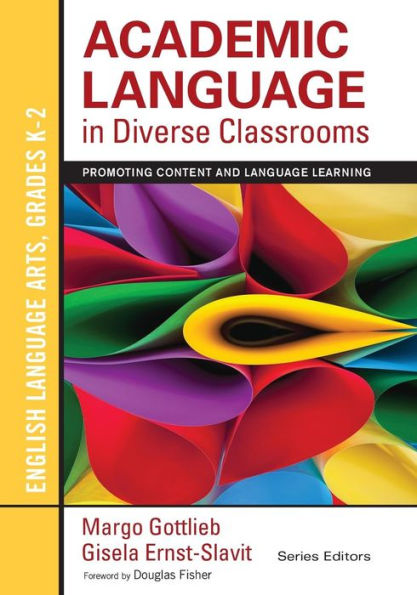 Academic Language in Diverse Classrooms: English Language Arts, Grades K-2: Promoting Content and Language Learning / Edition 1