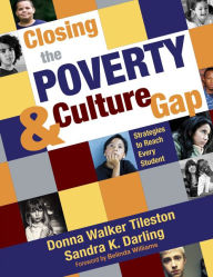 Title: Closing the Poverty and Culture Gap: Strategies to Reach Every Student, Author: Donna E. Walker Tileston
