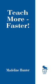 Title: Teach More -- Faster!, Author: Madeline Hunter