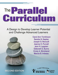 Title: The Parallel Curriculum: A Design to Develop Learner Potential and Challenge Advanced Learners, Author: Carol Ann Tomlinson