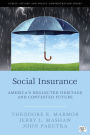 Social Insurance: America's Neglected Heritage and Contested Future / Edition 1