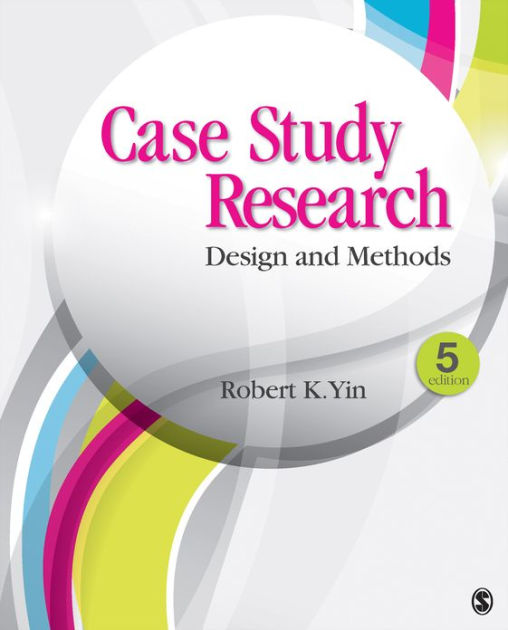 Case Study Research: Design And Methods / Edition 5 By Robert K. Yin ...