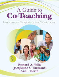 Title: A Guide to Co-Teaching: New Lessons and Strategies to Facilitate Student Learning / Edition 3, Author: Richard A. Villa