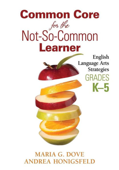 Common Core for the Not-So-Common Learner, Grades K-5: English Language Arts Strategies / Edition 1