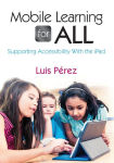 Alternative view 1 of Mobile Learning for All: Supporting Accessibility With the iPad / Edition 1