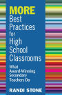 MORE Best Practices for High School Classrooms: What Award-Winning Secondary Teachers Do