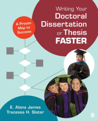 Title: Writing Your Doctoral Dissertation or Thesis Faster: A Proven Map to Success, Author: E. Alana James