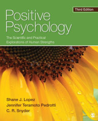 Title: Positive Psychology: The Scientific and Practical Explorations of Human Strengths / Edition 3, Author: Shane J. Lopez