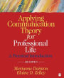 Applying Communication Theory for Professional Life: A Practical Introduction / Edition 3