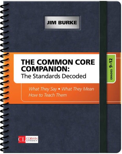 The Common Core Companion: The Standards Decoded, Grades 9-12: What They Say, What They Mean, How to Teach Them / Edition 1