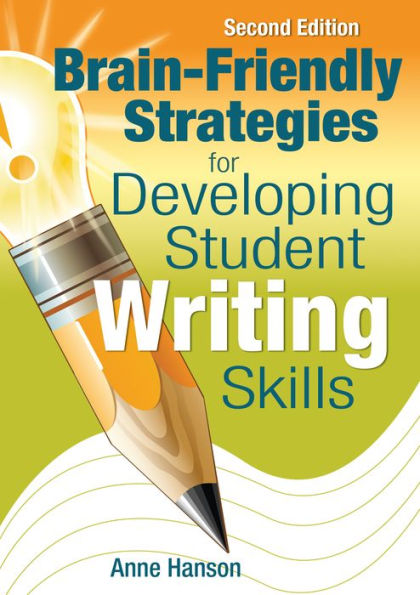 Brain-Friendly Strategies for Developing Student Writing Skills