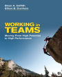 Working in Teams: Moving From High Potential to High Performance / Edition 1