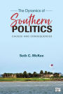The Dynamics of Southern Politics: Causes and Consequences / Edition 1