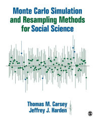 Title: Monte Carlo Simulation and Resampling Methods for Social Science / Edition 1, Author: Thomas M. Carsey