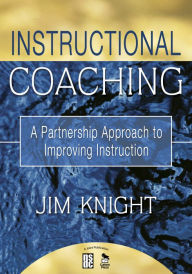 Title: Instructional Coaching: A Partnership Approach to Improving Instruction, Author: Jim Knight