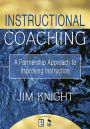 Instructional Coaching: A Partnership Approach to Improving Instruction