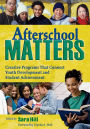 Afterschool Matters: Creative Programs That Connect Youth Development and Student Achievement