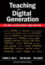 Teaching the Digital Generation: No More Cookie-Cutter High Schools