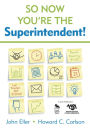 So Now You're the Superintendent!