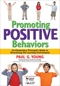 Promoting Positive Behaviors: An Elementary Principal's Guide to Structuring the Learning Environment