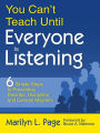 You Can't Teach Until Everyone Is Listening: Six Simple Steps to Preventing Disorder, Disruption, and General Mayhem