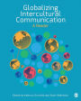 Globalizing Intercultural Communication: A Reader / Edition 1