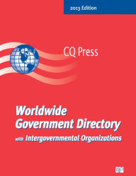 Worldwide Government Directory with Intergovernmental Organizations 2013 : Nations - Intergovernmental Organizations