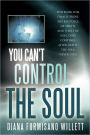 You Can't Control The Soul