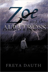 Title: Zoe and the Albatross, Author: Freya Dauth