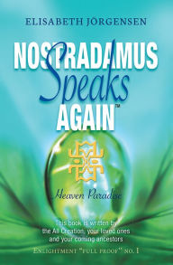 Title: Nostradamus Speaks Again: Heaven Paradise, Author: Elisabeth Jörgensen