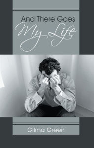Title: And There Goes My Life, Author: Gilma Green