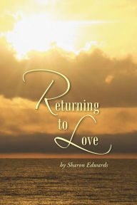 Title: Returning to Love, Author: Sharon Edwards
