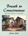 Breath to Consciousness: Sistar Julia's Testimony ~ a Soul Journey