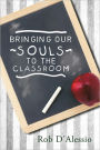 Bringing Our Souls To The Classroom