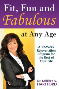 Fit, Fun and Fabulous: At Any Age