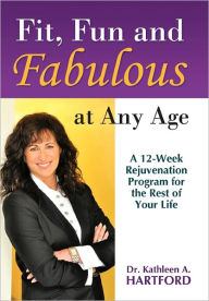 Fit, Fun and Fabulous: At Any Age