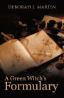 A Green Witch's Formulary