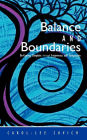 Balance and Boundaries: Be-Coming Complete Through Forgiveness and Compassion