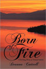 Born of Fire: A Yearlong Diary of Transformation