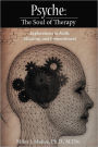 Psyche: The Soul of Therapy Explorations in Faith, Meaning, and Committment