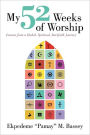My 52 Weeks of Worship: Lessons from a Global, Spiritual, Interfaith Journey