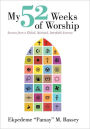 My 52 Weeks Of Worship