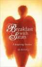 Breakfast with Satan: 8 Inspiring Stories