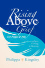 Rising Above Grief for People & Pets: A True Story of Love, Caring, & Sharing